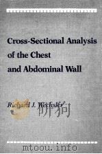 Cross-Sectional Analysis of the Chest and Abdominal Wall 1989 PDF电子版封面 0801654756;0801654750 Robert J. Wechsler