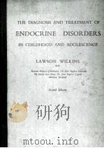 THE DIAGNOSIS AND TREATMENT OF ENDOCRINE DISORDERS IN CHILDHOOD AND ADOLESCENCE  SECOND EDITION（1957 PDF版）