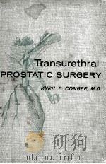 TRANSURE THRAL PROSTATIC SURGERY 1963 PDF电子版封面 KYRIL B.CONGER