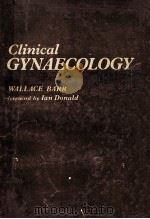 CLINICAL GYNAECOLOGY 1972 PDF电子版封面 0443008337 WALLACE BARR