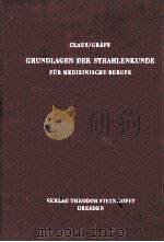 GRUNDLAGEN DER STRAHLENKUNDE FUR MEDIZINISCHE BERUFE 1966 PDF电子版封面