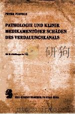 PATHOLOGIE UND KLINIK MEDIKAMENTOSER SCHADEN DES VERDAUUNGSKANALS 1965 PDF电子版封面