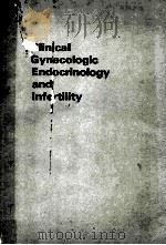 CLINICAL GYNECOLOGIC ENDOCRINOLOGY AND INFERTILITY（1973 PDF版）