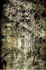 TUMORS OF THE SKIN 1964 PDF电子版封面