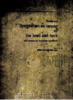 SYMPOSIUM ON CANCER OF THE HEAD AND NECK:TOAL TREATMENT AND RECONSTRUCTIVE REHABILITATION VOLUME TWO（1969 PDF版）