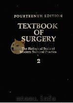 TEXTBOOK OF SURGERY:THE BIOLOGICAL BASIS OF MODERN SURGICAL PRACTICE 2 FOURTEENTH EDITION 1991 PDF电子版封面 0721634923 DAVID C.SABISTON