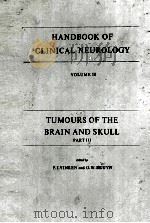 HANDBOOK OF CLINICAL NEUROLOGY VOLUME 18 TUMOURS OF THE BRAIN AND SKULL PART 3 1975 PDF电子版封面 0720472180 P.J.VINKEN G.W.BRUYN