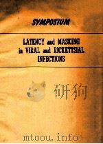 SYMPOSIUM ON LATENCY AND MASKING IN VIRAL AND RICKETTSIAL INFECTIONS（1958 PDF版）