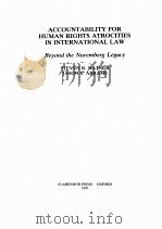 ACCOUNTABILITY FOR HUMAN RIGHTS ATROCITIES IN INTERNATIONAL LAW（1997 PDF版）