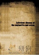 INFECTIOUS DISEASES OF THE CONJUNCTIVA AND CORNEA:SYMPOSIUM OF THE NEW ORLEANS ACADEMY OF OPHTHALMOL 1963 PDF电子版封面 HENRY F.ALLEN ROBERT P.BURNS