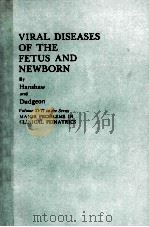 VIRAL DISEASES OF THE FETUS AND NEWBORN（1978 PDF版）
