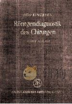 Rontgendiagnostik des Chirurgen 1955 PDF电子版封面 Kingreen;Otto.