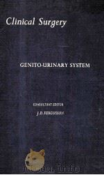 CLINICAL SURGERY 6 GENITO-URINARY SYSTEM 1965 PDF电子版封面 J.D.FERGUSSON