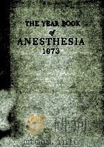 THE YEAR BOOK OF ANESTHESIA 1973 1973 PDF电子版封面 Chester;Stuart.