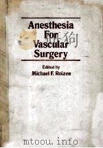 Anesthesia for Vascular Surgery 1990 PDF电子版封面 0443085673;0443085676