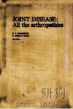JOINT DISEASE:ALL THE ARTHROPATHIES THIRD EDITION 1978 PDF电子版封面 0723604657