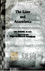 The liver and anaesthesia 1977 PDF电子版封面 0721686257 Strunin;Leo.