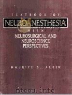 TEXTBOOK OF NEUROANESTHESIA WITH NEUROSURGICAL AND NEUROSCIENCE PERSPECTIVES（1997 PDF版）