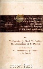 LA CHIRURGIE CONSERVATRICE DANS LE TRAITEMENT DES CANCERS DU VESTIBULE LARYNGE ET DU SINUS PIRIFORME（1972 PDF版）