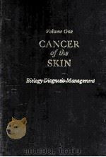 CANCER OF THE SKIN:BIOLOGY-DIAGNOSIS-MANAGEMENT VOLUME ONE（1976 PDF版）