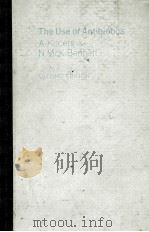 THE USE OF ANTIBIOTICS:A COMPREHENSIVE REVIEW WITH CLINICAL EMPHASIS SECOND EDITION 1975 PDF电子版封面 0433188766 A.KUCERS N.MCK.BENNETT
