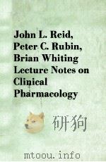 LECTURE NOTES ON CLINICAL PHARMACOLOGY 1983 PDF电子版封面 9971909162 JOHN L.REID PETER C.RUBIN BR