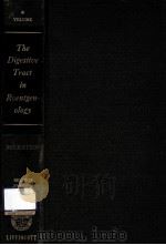 THE DIGESTIVE TRACT IN ROENTGENOLOGY  VOLUME ONE  SECOND EDITION（1953 PDF版）