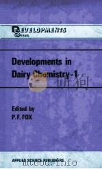 DEVELOPMENTS IN DAIRY CHEMISTRY-1 PROTEINS 1982 PDF电子版封面 0853341427 P.F.FOX