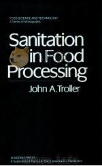 SANITATION IN DOOD PROCESSING 1983 PDF电子版封面 0127006605 JOHN A.TROLLER