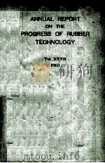 ANNUAL REORT ON THE PROGRESS OF RUBBER TECHNOLOGY VOL.XXVII 1963 1963 PDF电子版封面