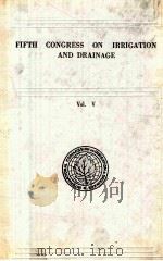 FIFTH CONGRESS ON IRRIGATION AND DRAINGE VOL.V（ PDF版）
