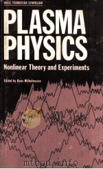 PLASMA PHYSICS NONLINEAR THEORY AND EXPERIMENTS（1977 PDF版）