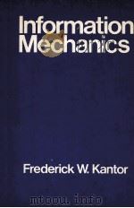 Information mechanics 1977 PDF电子版封面 0471029688 Kantor;Frederick W.