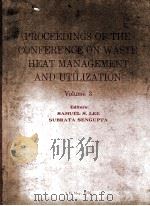 PROCEEDINGS OF THE CONFENCE ON WASTE HEAT MANAGEMENT AND UTILIZATION  VOLUME 3（1976 PDF版）
