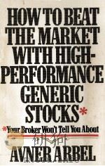 How to beat the market with high-performance generic stocks your broker won't tell you about（1985 PDF版）