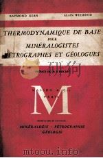 THERMODYNAIQUE DE BASE POUR MINERALOGISTES PETROGRAPHES ET GEOLOGUES 1964 PDF电子版封面 PREFACE DU PR R. HOCART