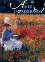 AMERICAN IMPRESSIONIST MASTERPIECES 1991 PDF电子版封面 0883633051 LISA N.PETERS