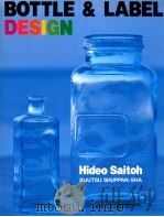 BOTTLE & LABEL DESIGN 1990 PDF电子版封面 4568501040 HIDEO SAITOH