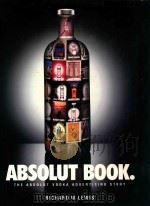 ABSOLUT BOOK.  THE ABSOLUT VODKA ADVERTISING STORY（1996 PDF版）