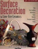 SURFACE DECORATION FOR LOW-FIRE CERAMICS SLIPS TERRA SIGILLATA UNDERGLAZES GLAZES MAIOLICA OVE 1999 PDF电子版封面 1579900895 LYNN PETERS