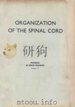 ORGANIZATION OF THE SPINAL CORD PROGRESS IN BRAIN RESEARCH VOLUME 11 1964 PDF电子版封面 J.C.ECCLES AND J.P.SCHADE