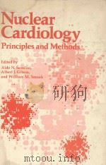 NUCLEAR CARDIOLOGY PRINCIPLES AND METHODS 1977 PDF电子版封面 0306309521 ALDO N.SERAFINI ALBERT J.GILS