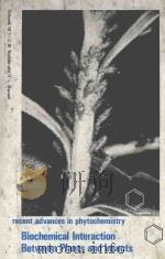 RECENT ADVANCES IN PHYTOCHEMISTRY VOLUME 10  BIOCHEMICAL INTERACTION BETWEEN PLANTS AND INSECTS（1976 PDF版）