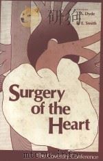 SURGERY OF THE HEART THE COVENTRY CONFERENCE 1976 PDF电子版封面 0306309440 J.A.DYDE AND R.E.SMITH