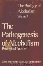 THE BIOLOGY OF ALCOHOLISM VOLUME 7  THE PATHOGENESIS OF ALCOHOLISM  BIOLOGICAL FACTORS（1983 PDF版）
