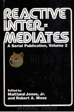 REACTIVE INTERMEDIATES:A SERIAL PUBLICATION  VOLUME 2（1981 PDF版）