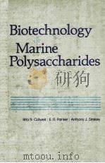 BIOTECHNOLOGY OF MARINE POLYSACCHARIDES PROCEEDINGS OF THE THIRD ANNUAL MIT SEA GRANT COLLEGE PROGRA 1985 PDF电子版封面 0891164332 RITA R.COLWELL E.R.PARISER A