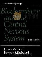 BIOCHEMISTRY AND THE CENTRAL NERVOUS SYSTEM FIFTH EDITION 1985 PDF电子版封面 0443019614