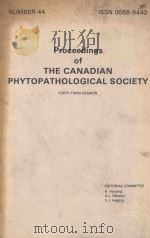 PROCEEDINGS OF THE CANADIAN PHYTOPATHOLOGICAL SOCIETY FORTY-THIRD SESSION NUMBER 44 1977 PDF电子版封面