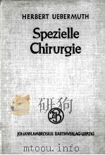 SPEZIELLE CHIRURGIE EIN LEHRBUCH FUR STUDIERENDE UND ARZTE（1957 PDF版）